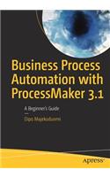 Business Process Automation with ProcessMaker 3.1: A Beginner’s Guide