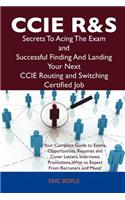 CCIE Routing and Switching Secrets to Acing the Exam and Successful Finding and Landing Your Next CCIE Routing and Switching Certified Job: (English)