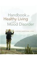 Handbook for Healthy Living with a Mood Disorder