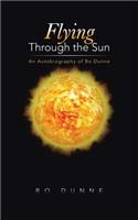 Flying Through the Sun: An Autobiography of Bo Dunne(English)