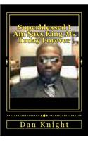 Superblessed I Am Says King AG Today Forever: Ask Seek Knock