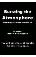 Bursting the Atmosphere: What Happens When Rain Falls Up