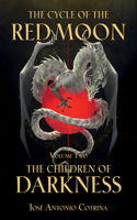 Cycle of the Red Moon Volume 2: The Children of Darkness