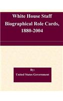 White House Staff Biographical Role Cards, 1880-2004