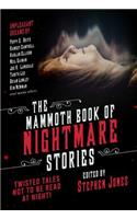 Mammoth Book of Nightmare Stories: Twisted Tales Not to Be Read at Night!