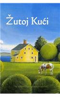 Zutoj Kuci: The Yellow House (Bosnian Edition)