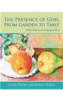 Presence of God, From Garden to Table: A Bible Study in the Language of Food