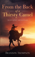 From the Back of a Thirsty Camel