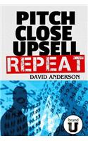 Pitch Close Upsell Repeat