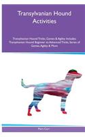 Transylvanian Hound Activities Transylvanian Hound Tricks, Games & Agility. Includes