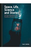 Space, Life, Science and Stories: Our Recurring Interest in the Possibility of Cosmic Visitors
