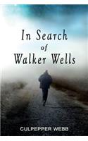 In Search of Walker Wells: (English)