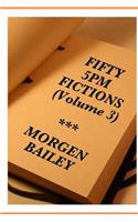 Fifty 5pm Fictions Volume 3