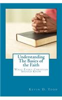 Understanding The Basics of the Faith: Things Every New Christian Should Know(English)