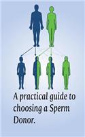 A Practical Guide to Choosing a Sperm Donor