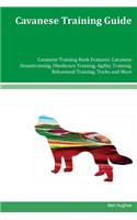 Cavanese Training Guide Cavanese Training Book Features: Cavanese Housetraining, Obedience Training, Agility Training, Behavioral Training, Tricks and More