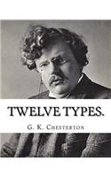 Twelve types. By: G. K. Chesterton: (World's Classics)