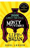 Book about the Film Monty Python's Life of Brian: All the References from Assyrians to Zeffirelli