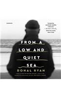 From a Low and Quiet Sea
