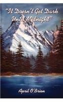 It doesn't get dark until midnight: Midnight