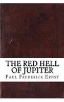 The Red Hell of Jupiter