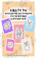 A Hug For You Activity Greeting Card Coloring Book Color the Heart Happy! by Artist Grace Divine