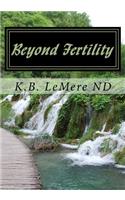 Beyond Fertility: Crossing The Bridge Of Life Naturally