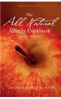 The All Natural Allergy Cookbook: Dairy-Free, Gluten-Free