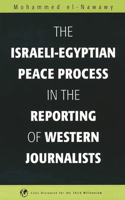 The Israeli-Egyptian Peace Process in the Reporting of Western Journalists