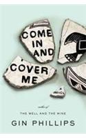 Come in and Cover Me