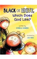Black Or White, Which Does God Like?