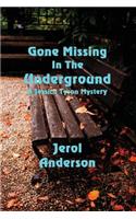 Gone Missing in the Underground