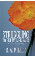 Struggling to Get My Life Back