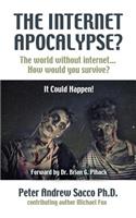 THE INTERNET APOCALYPSE? The World Without Internet... How Would You survive?