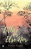 Either Or Else Nor