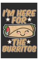 I'm Here For The Burritos