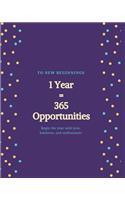 1 Year = 365 Opportunities