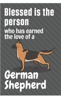 Blessed is the person who has earned the love of a German Shepherd