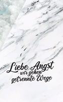 Liebe Angst wir gehen getrennte Wege