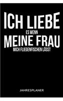 Ich Liebe Es Wenn Meine Frau Mich Fliegenfischen Lässt Jahresplaner