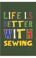 Life Is Better With Sewing