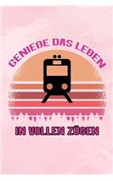 Genieße das Leben in vollen Zügen