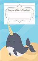 Draw And Write Notebook: Narwhal Story Paper Notebook For Kids, Story Space & Dotted Mid-Line Notebook, Black & White Blank Handwriting & Sketch Notebook For Primary, Kinder