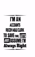 I'm An Accounts Receivable Clerk To Save Time, Let's Assume That I'm Always Right