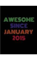 Awesome Since January 2015: Blank Lined Journal Notebook for 5 Years Old Unique Birthday Gifts Idea for Kids, Boys and Girls Born in January 2015 - Funny Journal Gift 8.5 X 11 