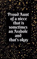 proud aunt of a niece that is sometimes an asshole and that's okay