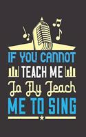 If You Cannot Teach Me to Fly, Teach Me to Sing: Blank Sheet Music Manuscript Paper/ Notebook for Musicians / Composition Book / Staff Paper - Lovely Designed Interior (8.5" x 11"), 100 Pages (Gift