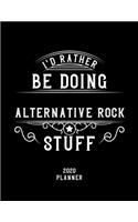 I'd Rather Be Doing Alternative Rock Stuff 2020 Planner