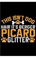 This Isn't Dog Hair It's Berger Picard Glitter