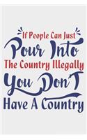 If People Can Just Pour Into The Country Illegally